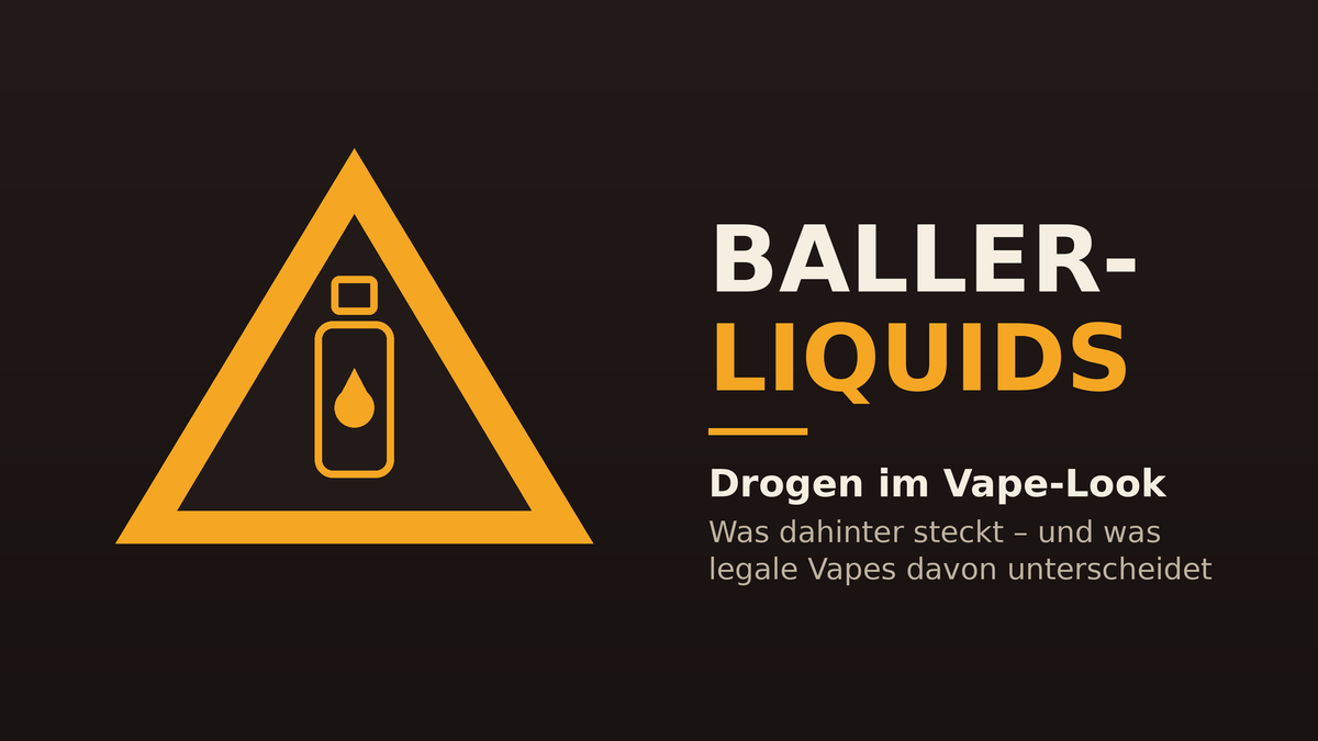 Warndreieck mit Vape-Fläschchen: Baller-Liquids – Drogen im Vape-Look
