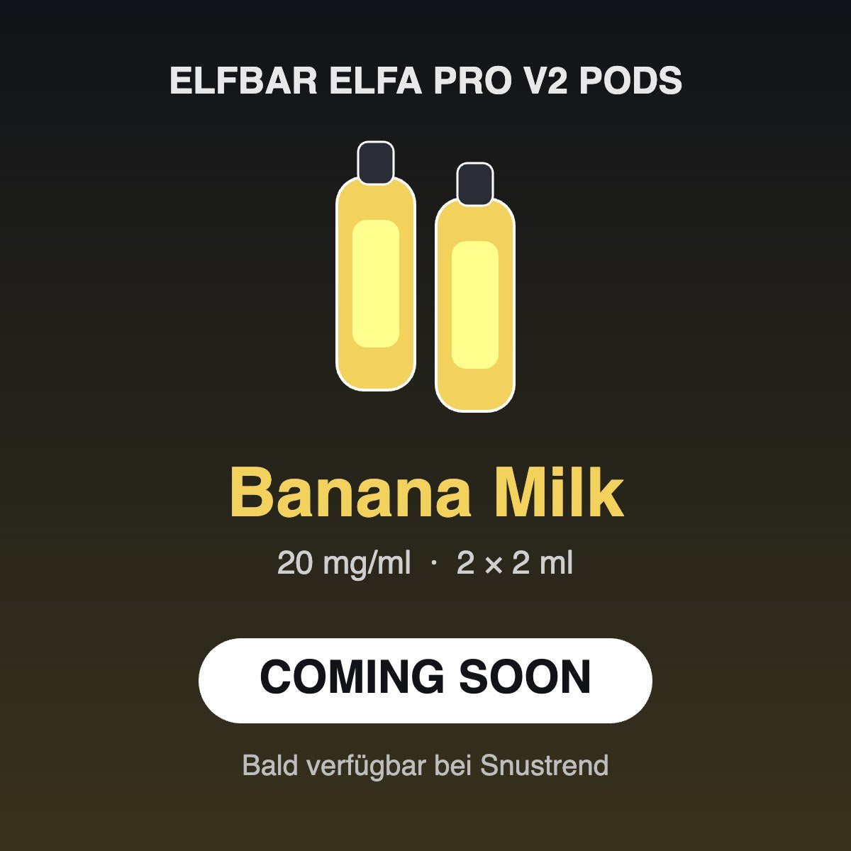 Elfbar ELFA PRO V2 Pods Banana Milk 20mg – Coming soon